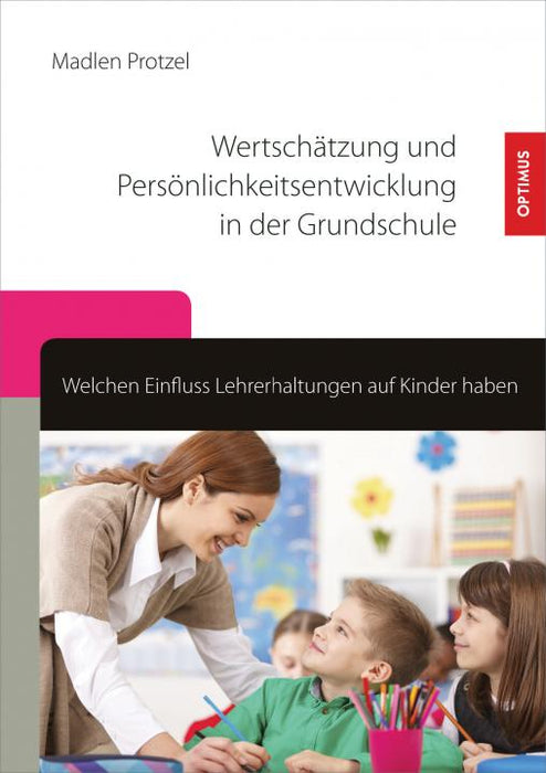 Wertschätzung und Persönlichkeitsentwicklung in der Grundschule SIEVERSMEDIEN Wertschätzung und Persönlichkeitsentwicklung in der Grundschule SIEVERSMEDIEN
