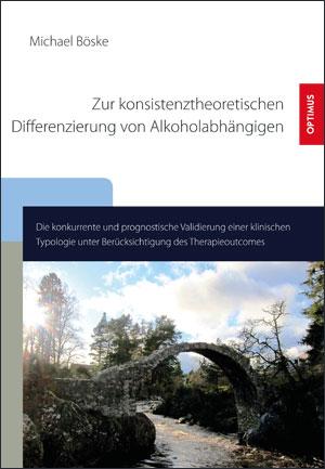 Zur konsistenztheoretischen Differenzierung von Alkoholabhängigen SIEVERSMEDIEN Zur konsistenztheoretischen Differenzierung von Alkoholabhängigen SIEVERSMEDIEN