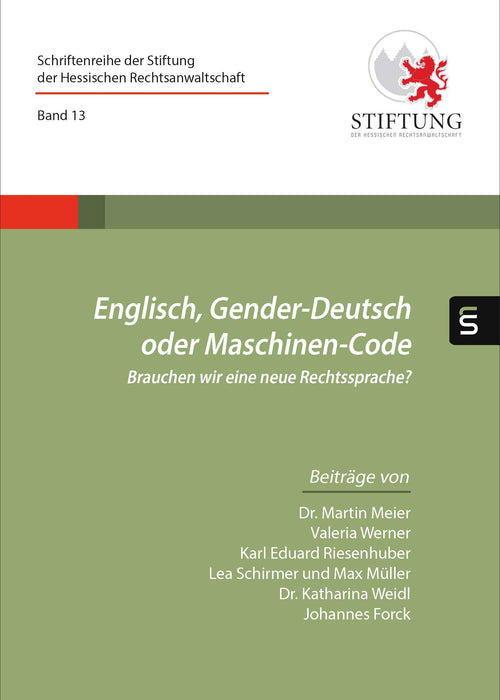 Band 13 | Englisch, Gender-Deutsch oder Maschinen-Code – Brauchen wir eine neue Rechtssprache?
