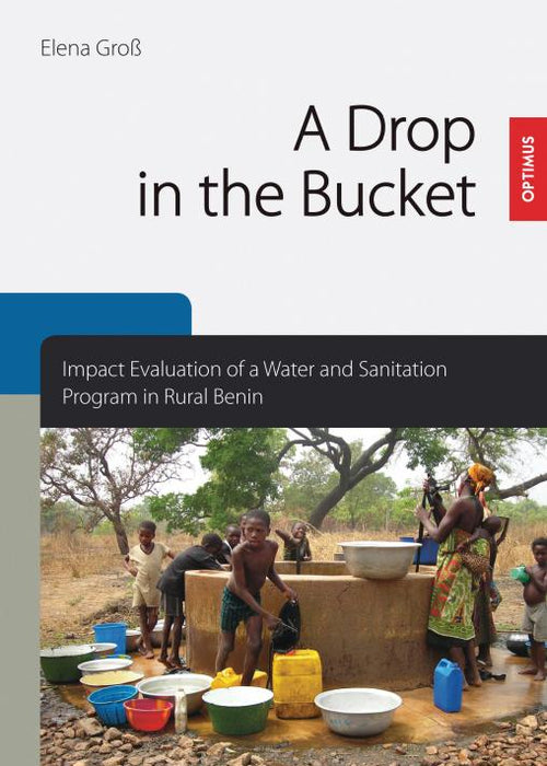 A Drop in the Bucket - Impact Evaluation of a Water and Sanitation Program in Rural Benin SIEVERSMEDIEN