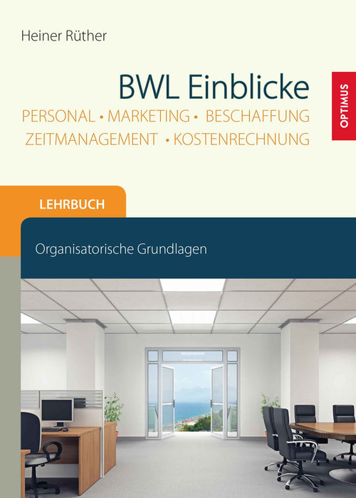 BWL Einblicke - Personal, Marketing, Beschaffung, Zeitmanagement, Kostenrechnung SIEVERSMEDIEN