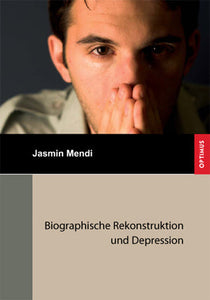 Biographische Rekonstruktion und Depression SIEVERSMEDIEN