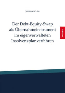 Der Debt-Equity-Swap als Übernahmeinstrument im eigenverwalteten Insolvenzplanverfahren SIEVERSMEDIEN