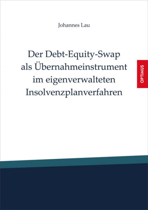 Der Debt-Equity-Swap als Übernahmeinstrument im eigenverwalteten Insolvenzplanverfahren SIEVERSMEDIEN