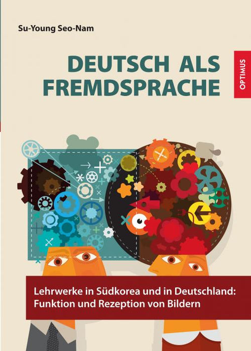 Deutsch als Fremdsprache - Lehrwerke in Südkorea und in Deutschland. Funktion und Rezeption von Bildern SIEVERSMEDIEN