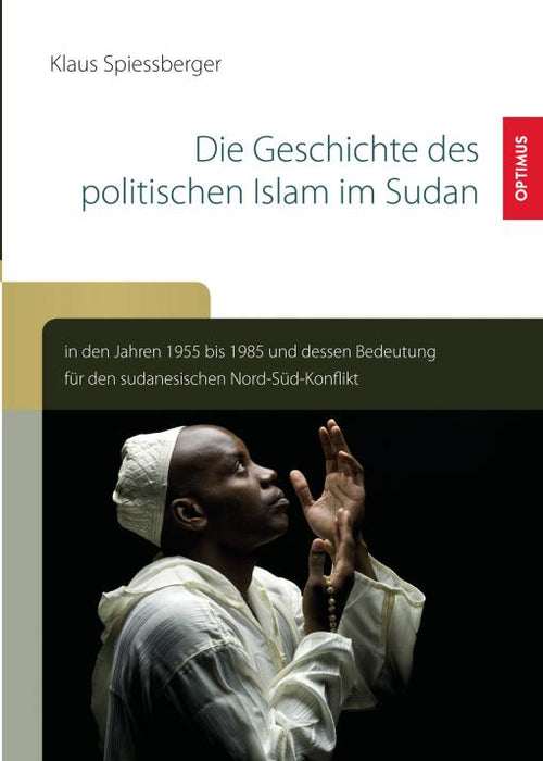 Die Geschichte des politischen Islam im Sudan in den Jahren 1955 bis 1985 SIEVERSMEDIEN