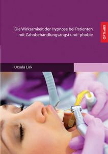 Die Wirksamkeit der Hypnose bei Patienten mit Zahnbehandlungsangst und -phobie SIEVERSMEDIEN