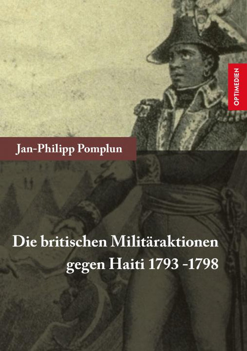 Die britischen Militäraktionen gegen Haiti 1793-1798 | 2. Auflage SIEVERSMEDIEN