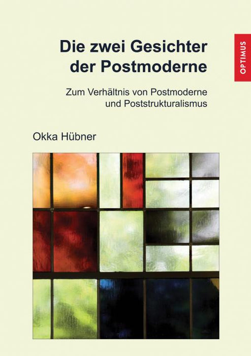 Die zwei Gesichter der Postmoderne. Zum Verhältnis von Postmoderne und Poststrukuralismus SIEVERSMEDIEN