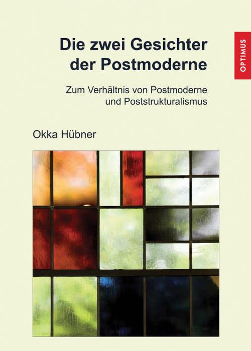 Die zwei Gesichter der Postmoderne. Zum Verhältnis von Postmoderne und Poststrukuralismus SIEVERSMEDIEN