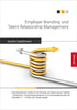 Employer Branding und Talent Relationship Management SIEVERSMEDIEN