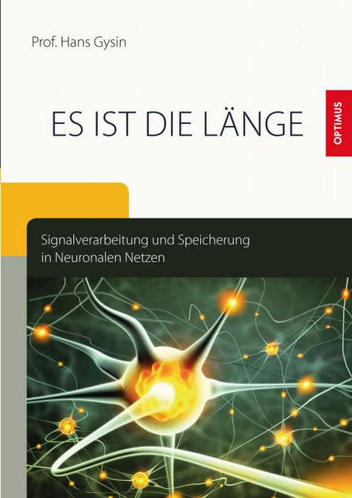 Es ist die Länge. Signalverarbeitung und Speicherung in Neuronalen Netzen SIEVERSMEDIEN