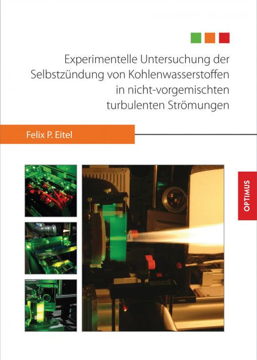 Experimentelle Untersuchung der Selbstzündung von Kohlenwasserstoffen in nicht-vorgemischten turbulenten Strömungen SIEVERSMEDIEN