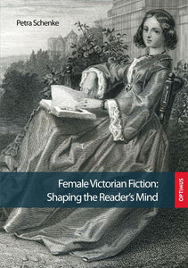 Female Victorian Fiction: Shaping the Reader`s Mind SIEVERSMEDIEN