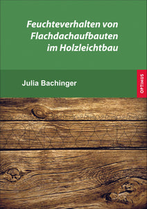 Feuchteverhalten von Flachdachaufbauten im Holzleichtbau SIEVERSMEDIEN