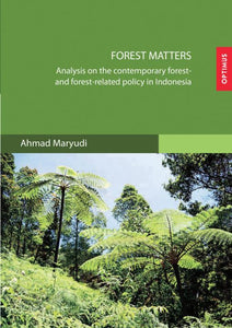 Forest Matters - Analysis on the contemporary forest- and forest-related policy in Indonesia SIEVERSMEDIEN