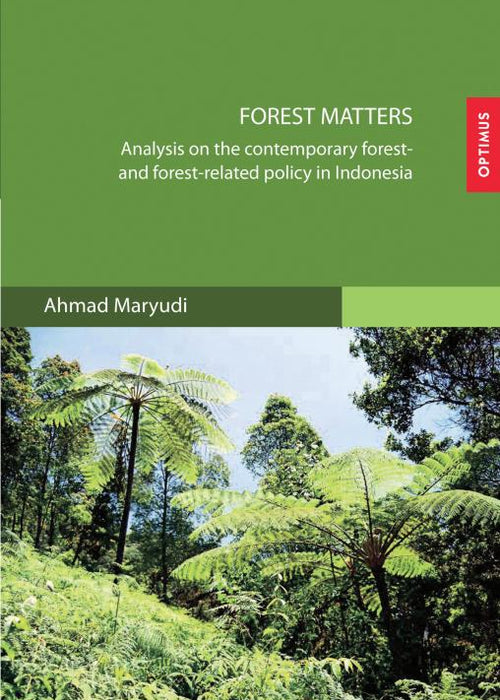 Forest Matters - Analysis on the contemporary forest- and forest-related policy in Indonesia SIEVERSMEDIEN