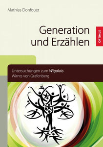 Generation und Erzählen. Untersuchungen zum 'Wigalois' Wirnts von Grafenberg SIEVERSMEDIEN