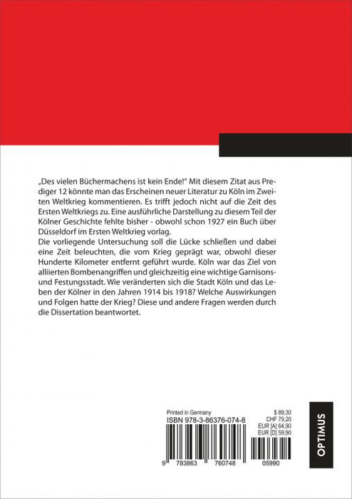 Köln im Ersten Weltkrieg. Veränderungen in der Stadt und des Lebens der Bürger 1914-1918 SIEVERSMEDIEN