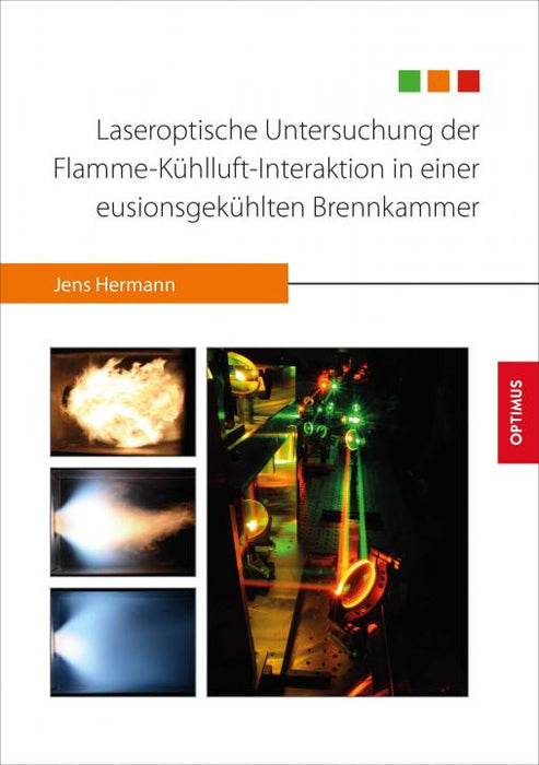 Laseroptische Untersuchung der Flamme-Kühlluft-Interaktion in einer effusionsgekühlten Brennkammer SIEVERSMEDIEN