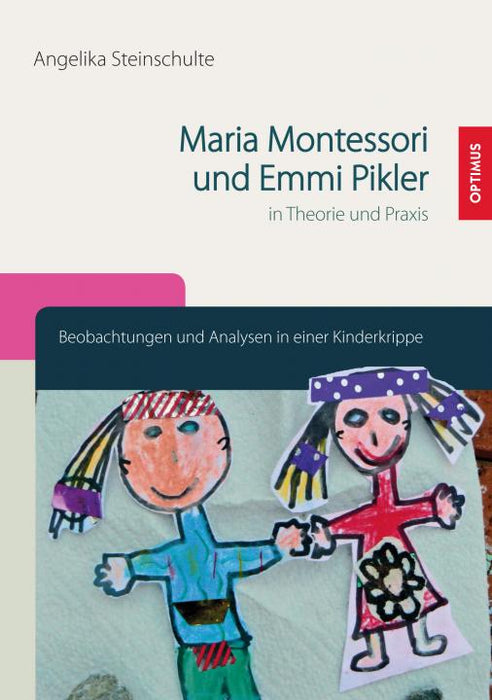 Maria Montessori und Emmi Pikler in Theorie und Praxis | 1. Auflage SIEVERSMEDIEN