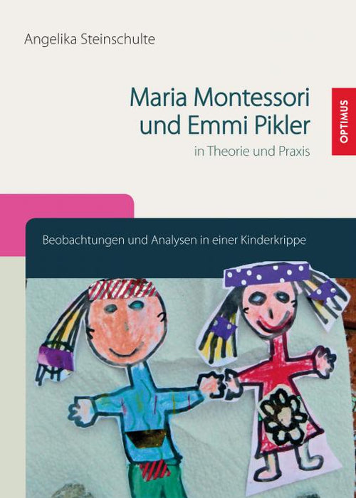 Maria Montessori und Emmi Pikler in Theorie und Praxis | 1. Auflage SIEVERSMEDIEN