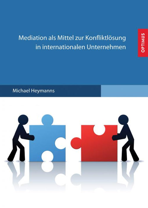 Mediation als Mittel zur Konfliktlösung in internationalen Unternehmen SIEVERSMEDIEN