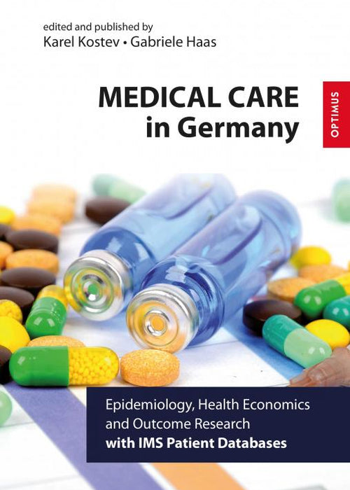 Medical Care in Germany - Epidemiology, Health Economics and Outcome Research SIEVERSMEDIEN