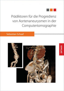 Prädiktoren für die Progredienz von Aortenaneurysmen in der Computertomographie SIEVERSMEDIEN