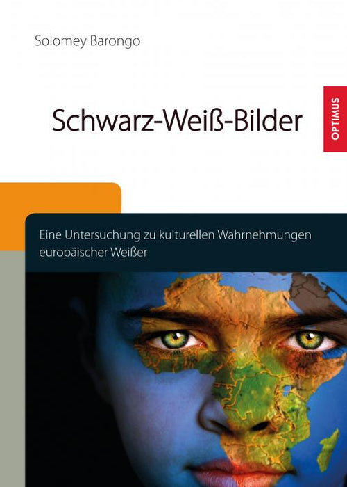 Schwarz-Weiß-Bilder. Eine Untersuchung zu kulturellen Wahrnehmungen europäischer Weißer SIEVERSMEDIEN