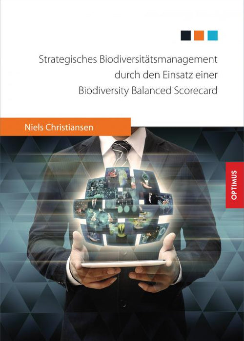 Strategisches Biodiversitätsmanagement durch den Einsatz einer Biodiversity Balanced Scorecard SIEVERSMEDIEN
