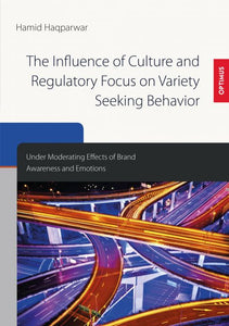 The Influence of Culture and Regulatory Focus on Variety Seeking Behavior SIEVERSMEDIEN