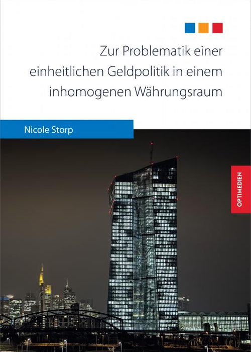 Zur Problematik einer einheitlichen Geldpolitik in einem inhomogenen Währungsraum SIEVERSMEDIEN